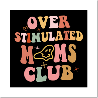 Special Mom Gift, Over Stimulated Moms Club Mothers Day Gift Posters and Art